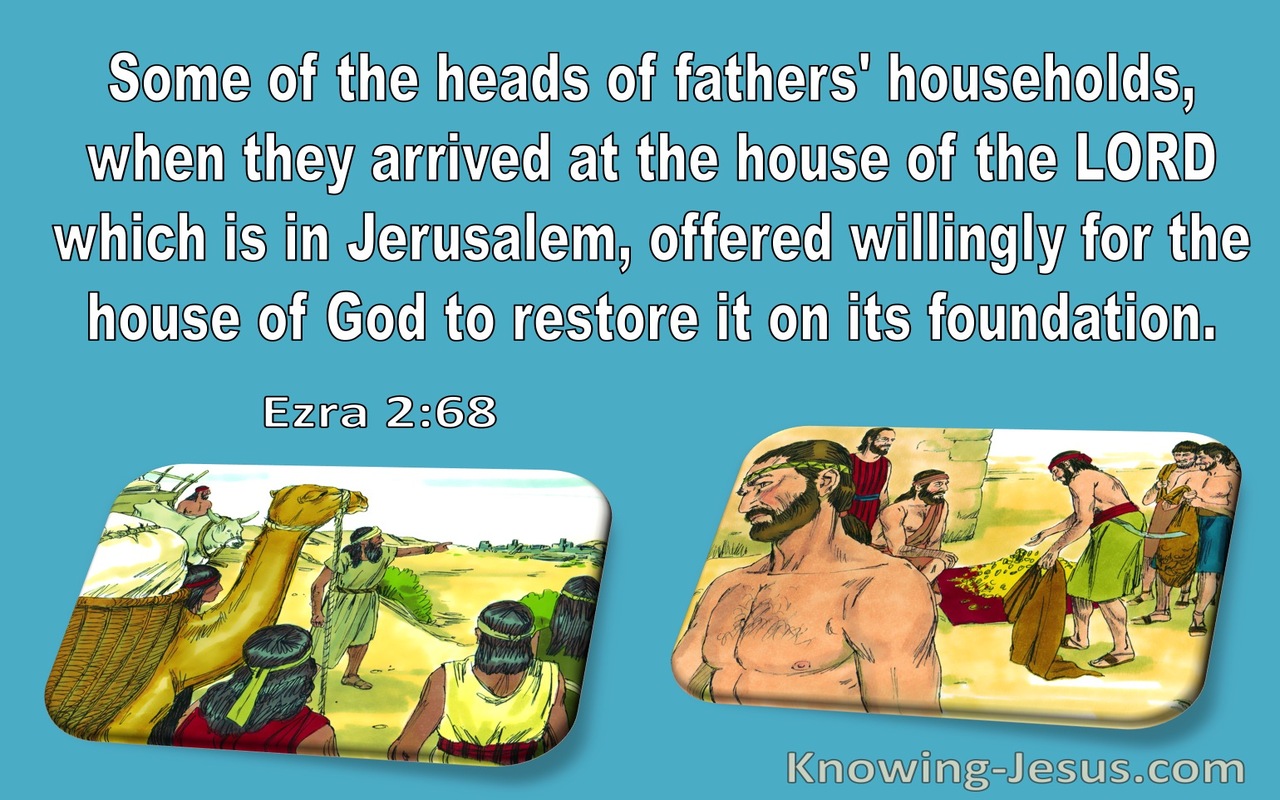 Ezra 2:68 Some Of The Fathers Households Offered Willingly To Restore The House On Its Foundation (aqua)